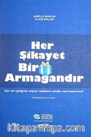 Her Şikayet Bir Armağandır