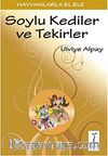 Soylu Kediler ve Tekirler / Hayvanlarla El Ele