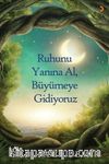 Ruhunu Yanına Al, Büyümeye Gidiyoruz