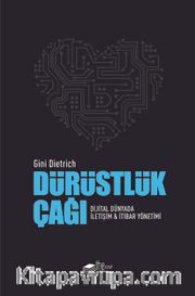 Dürüstlük Çağı <br /> Dijital Dünyada İletişim ve İtibar Yönetimi