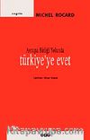 Avrupa Birliği Yolunda Türkiye'ye Evet