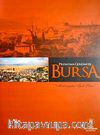 Prusa'dan Günümüze Bursa & Medeniyetin İpek Şehri