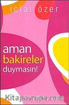 Aman Bakireler Duymasın