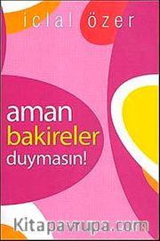 Aman Bakireler Duymasın