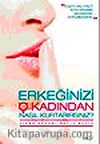 Erkeğinizi O Kadından Nasıl Kurtarırsınız?