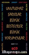 Unutulmaz Şarkılar Büyük Besteciler Büyük Yorumcular (6 Cd)