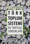 Türk Toplum Sistemi ve Yapısal Sorunları