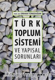 Türk Toplum Sistemi ve Yapısal Sorunları