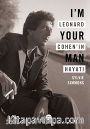 I’m Your Man Leonard Cohen’in Hayatı