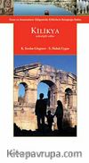 Kilikya & Toros ve Amanosların Gölgesinde Kültürlerin Buluştuğu Nokta