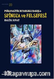 Psikanalitik Duyarlıklı Bakışla Spinoza ve Felsefesi / Düş-Düşün 39