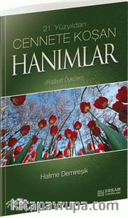 21.Yüzyıldan Cennete Koşan Hanımlar (Hidayet Öyküleri)