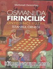 Osmanlıda Fırıncılık  - Onyedinci Yüzyıl İstanbul Örneği