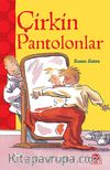 Çirkin Pantolonlar