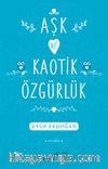 Aşk ve Kaotik Özgürlük