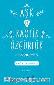 Aşk ve Kaotik Özgürlük