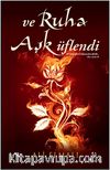 Ve Ruha Aşk Üflendi