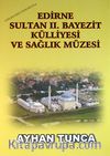 Edirne Sultan II. Bayezit Külliyesi ve Sağlık Müzesi