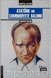 Atatürk ve Cumhuriyete Saldırı <br /> Ergenekon Gerçeği