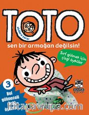 Akıllara Zarar Toto -3 / Sen Bir Armağan Değilsin!