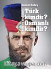 Soru ve Cevaplarla Türk Kimdir ? Osmanlı Kimdir?