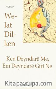 Ken Deyndare Me, Em Deyndare Giri Ne