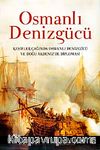 Osmanlı Denizgücü & Keşifler Çağında Osmanlı Denizgücü ve Doğu Akdeniz'de Diplomasi (Ciltli)