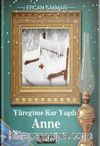Yüreğime Kar Yağdı Anne