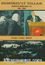 Demirel'li Yıllar <br /> Atatürk'ün Mekanında 7 Yıl 1993-2000