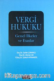 Vergi Hukuku <br /> Genel İlkeler ve Esaslar