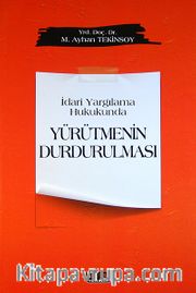 İdari Yargılama Hukukunda Yürütmenin Durdurulması