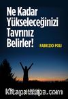 Ne Kadar Yükseleceğinizi Tavrınız Belirler!