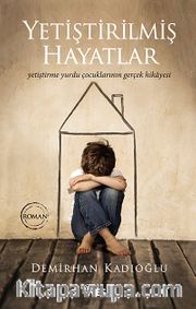Yetiştirilmiş Hayatlar