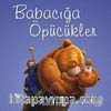 Babacığa Öpücükler