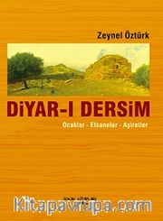 Diyar-ı Dersim <br /> Ocaklar - Efsaneler - Aşiretler