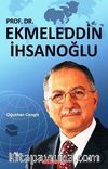 Prof. Dr. Ekmeleddin İhsanoğlu