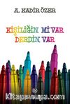 Kişiliğin mi Var Derdin Var