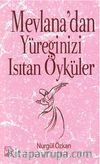 Mevlana'dan Yüreğinizi Isıtan Öyküler