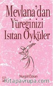 Mevlana'dan Yüreğinizi Isıtan Öyküler
