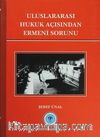 Uluslararası Hukuk Açısından Ermeni Sorunu