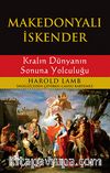 Makedonyalı İskender - Kralın Dünyanın Sonuna Yolculuğu