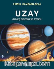 Temel Kavramlarla Uzay <br /> Güneş Sistemi ve Evren