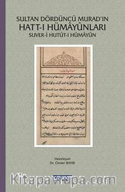 Sultan Dördüncü Murad'ın Hatt-ı Hümayunları - Suver-i Hutut-ı Hümayun