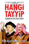 Hangi Tayyip & Çelişkilerle Dolu Seyir Defteri