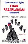 İşletmeler İçin Fuar Pazarlaması Rehberi & Planlama-Uygulama-İletişim
