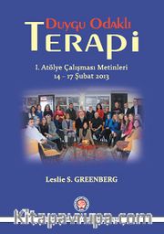 Duygu Odaklı Terapi <br /> 1. Atölye Çalışması Metinleri 14-17 Şubat 2013