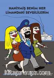 Haniymiş Benim Her Limandaki Sevgililerim