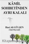 Kamil Sohbetinden Ayrı Kalalı
