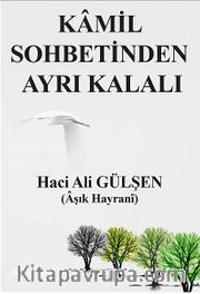 Kamil Sohbetinden Ayrı Kalalı