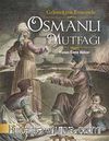 Gelenekten Evrensele Osmanlı Mutfağı
